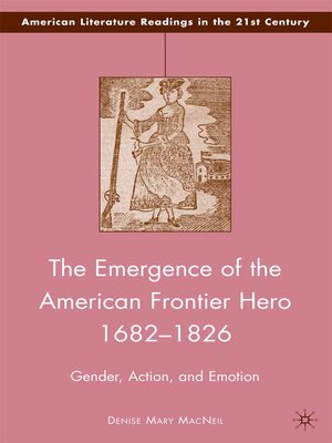 cover image of The Emergence of the American Frontier Hero 1682–1826